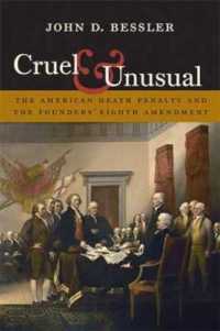 Cruel & Unusual : The American Death Penalty and the Founders' Eighth Amendment