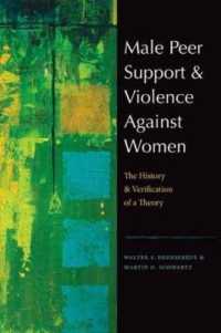 Male Peer Support and Violence against Women : The History and Verification of a Theory (The Northeastern Series on Gender, Crime, and Law)