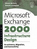 Microsoft Exchange 2000 Infrastructure Design : Co-existence, Migration and Connectivity (Hp Technologies)