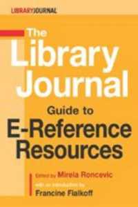 The ''Library Journal'' Guide to E-Reference Resources