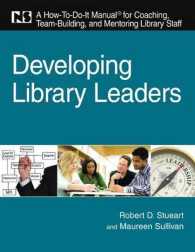 Developing Library Leaders : A How-to-do-it Manual for Coaching, Team Building, and Mentoring Library Staff (A How-to-do-it Manual for Coaching, Team Building, and Mentoring Library Staff)
