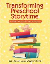 Transforming Preschool Storytime : A Modern Vision and a Year of Programs