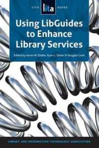 Using LibGuides to Enhance Library Services : A LITA Guide