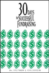 30 Days to Successful Fundraising (Psi Research Success Library) （1ST）
