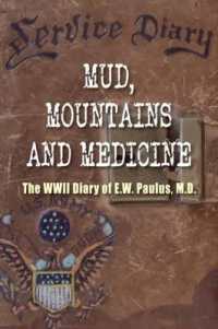 Mud, Mountains and Medicine : The WWII Diary of E.W. Paulus