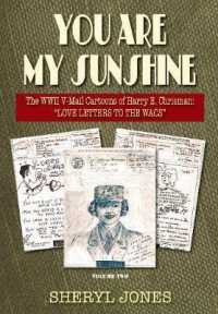 You Are My Sunshine : The Wwii V-mail Cartoons of Harry E. Chrisman: "love Letters to the Wacs" -- Paperback / softback