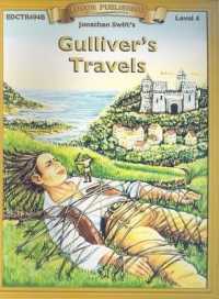 Gulliver's Travels (Bring the Classics to Life: Level 4)