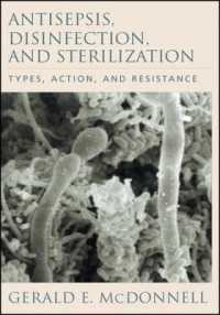 Antisepsis, Disinfection, and Sterilization : Types, Action, and Resistance （1ST）