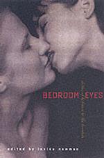Bedroom Eyes : Stories of Lesbians in the Boudoir （1ST）