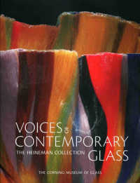 Voices of Contemporary Glass : The Heineman Collection