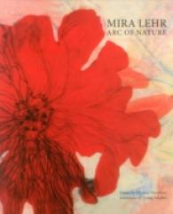 Mira Lehr : Arc of Nature