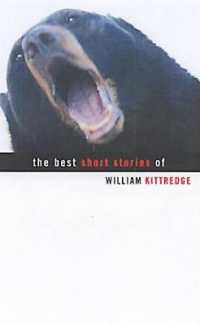 The Best Short Stories of William Kittredge