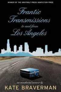 Frantic Transmissions to and from Los Angeles : An Accidental Memoir