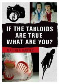 If the Tabloids Are True What Are You? : Poems and Artwork