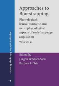 Approaches to Bootstrapping : Phonological, lexical, syntactic and neurophysiological aspects of early language acquisition. Volume 2 (Language Acquisition and Language Disorders)