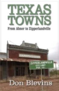 Texas Towns : From Abner to Zipperlandville