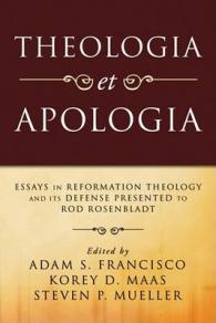 Theologia Et Apologia : Essays in Reformation Theology and Its Defense Presented to Rod Rosenbladt