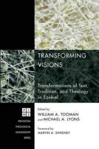 Transforming Visions : Transformations of Text, Tradition, and Theology in Ezekiel