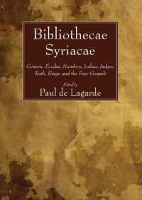Bibliothecae Syriacae : Genesis, Exodus, Numbers, Joshua, Judges, Ruth, Kings, and the Four Gospels