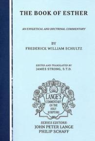 The Book of Esther : An Exegetical and Doctrinal Commentary (Lange's Commentary on the Holy Scripture)