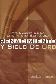 Antologia de la Literatura Espanola: Renacimiento Y Siglo de Oro