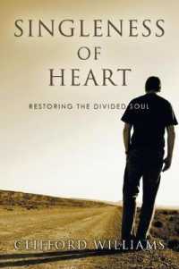 Singleness of Heart : Restoring the Divided Soul