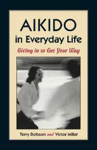 Aikido in Everyday Life : Giving in to Get Your Way
