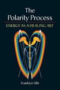 The Polarity Process : Energy as a Healing Art