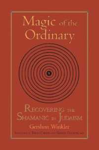 Magic of the Ordinary : Recovering the Shamanic in Judaism
