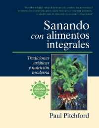 Sanando con alimentos integrales : Tradiciones asiáticas y nutritión moderna