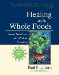 Healing with Whole Foods, Third Edition : Asian Traditions and Modern Nutrition--Your holistic guide to healing body and mind through food and nutrition