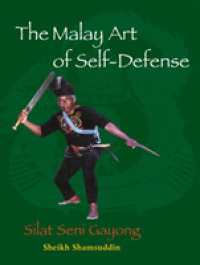 The Malay Art of Self-defense : Silat Seni Gayong