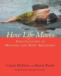How Life Moves : Explorations in Meaning and Body Awareness
