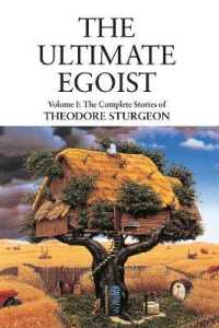 The Ultimate Egoist : Volume I: the Complete Stories of Theodore Sturgeon (The Complete Stories of Theodore Sturgeon)
