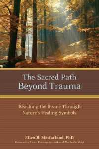 The Sacred Path Beyond Trauma : Reaching the Divine through Nature's Healing Symbols