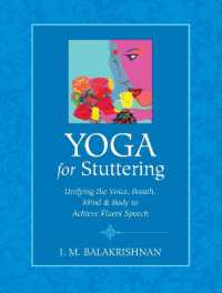 Yoga for Stuttering : Unifying the Voice, Breath, Mind & Body to Achieve Fluent Speech