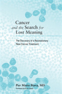 Cancer and the Search for Lost Meaning : The Discovery of a Revolutionary New Cancer Treatment