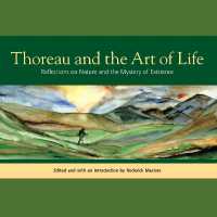 Thoreau and the Art of Life : Reflections on Nature and the Mystery of Existence