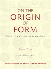 形態の起源：自己組織化による進化<br>On the Origin of Form : Evolution by Self-Organization