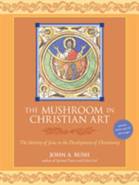 The Mushroom in Christian Art : The Identity of Jesus in the Development of Christianity （PAP/DVD）