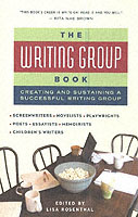 The Writing Group Book : Creating and Sustaining a Successful Writing Group