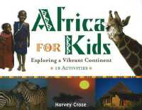 Africa for Kids : Exploring a Vibrant Continent, 19 Activities