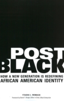 Post Black : How a New Generation Is Redefining African American Identity