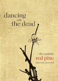 Dancing with the Dead : The Essential Red Pine Translations
