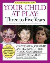 Your Child at Play Three to Five Years : Conversation, Creativity, and Learning Letters, Words, and Numbers (Your Child at Play Series) （2ND）