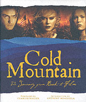 Cold Mountain : The Journey from Book to Film (Newmarket Pictorial Moviebook)