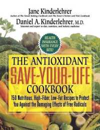 The Antioxidant Save-Your-Life Cookbook : 150 Nutritious, High Fiber, Low-Fat Recipes to Protect You against the Damaging Effects of Free Radicals