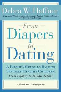 From Diapers to Dating : A Parent's Guide to Raising Sexually Healthy Children - from Infancy to Middle School