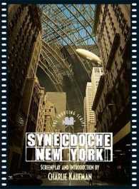 Synecdoche, New York : The Shooting Script (Newmarket Shooting Script) （1ST）