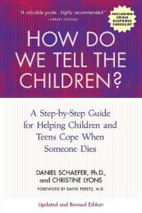 How Do We Tell the Children? : A Step-by-Step Guide for Helping Children and Teens Cope When Someone Dies （4TH）